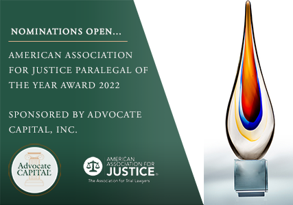 Nominations Open for the 2022 AAJ Paralegal of the Year Award Sponsored by Advocate Capital, Inc.