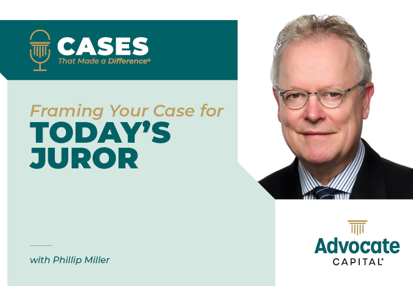 Framing Your Case for Todays Jurors with Phillip Miller