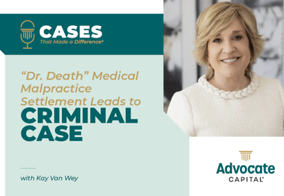 Kay Van Wey “Dr. Death” Settlements