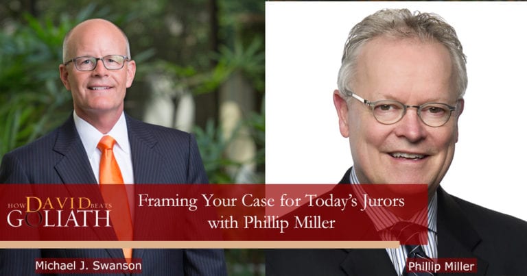 Framing Your Case for Today’s Jurors with Phillip Miller