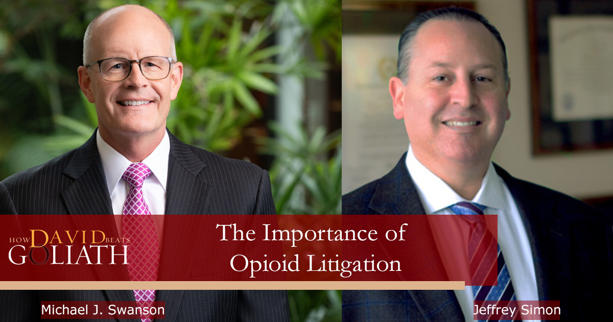 The Importance of Opioid Litigation with Jeffrey Simon