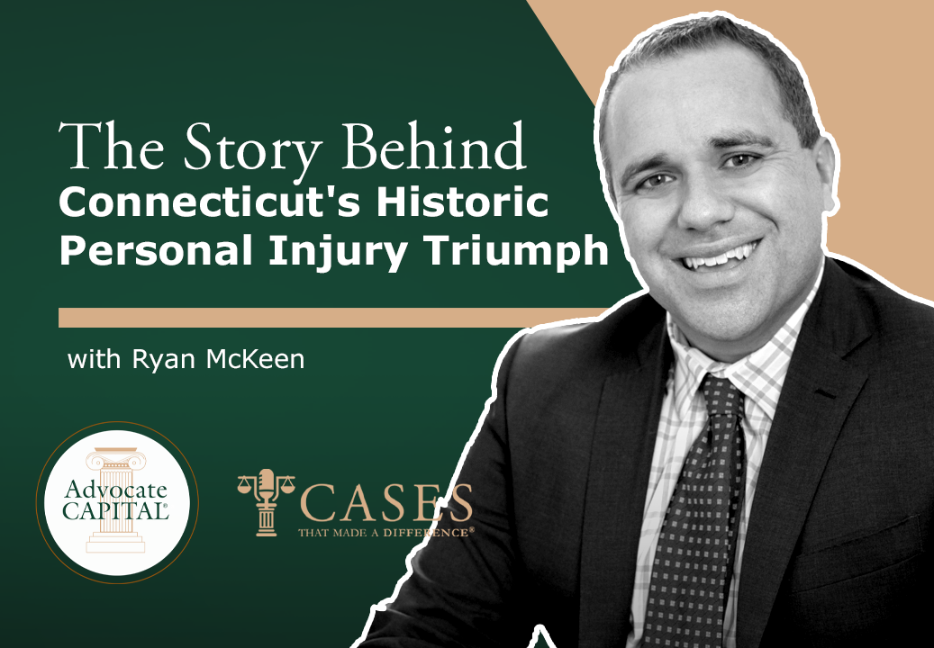 The Story Behind Connecticut's Historic Personal Injury Triumph with Ryan McKeen