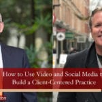 How to Use Video and Social Media to Build a Client-Centered Practice with Mitch Jackson