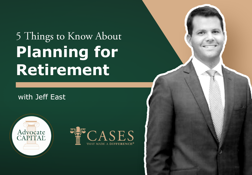 5 Things to Know About Planning for Retirement with Jeff East