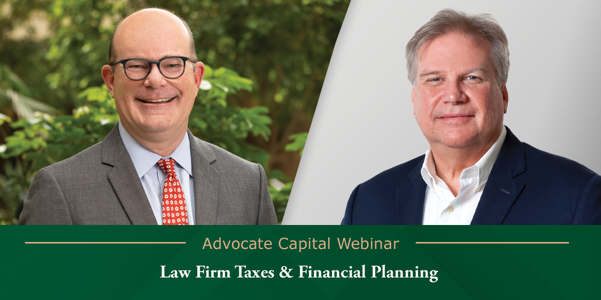 Advocate Capital Webinar: Law Firm Taxes & Financial Planning with Tim McKey