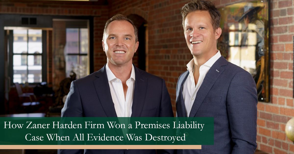 How Zaner Harden Firm Won a Premises Liability Case When All Evidence Was Destroyed