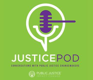 Public Justice Launches JusticePod