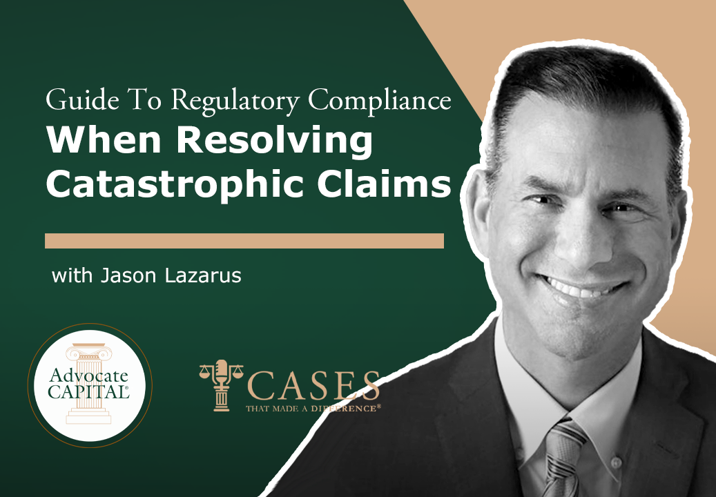Jason Lazarus and "The Art of Settlement: A Lawyer's Guide to regulatory compliance when resolving catastrophic claims.