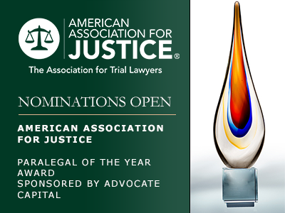 Nominations Open for the 2024 AAJ Paralegal of the Year Award Sponsored by Advocate Capital, Inc. Nominations Open for the 2024 AAJ Paralegal of the Year Award Sponsored by Advocate Capital, Inc.
