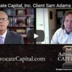 Meet Advocate Capital, Inc. Client Sam Adams