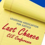 The LAJ Last Chance CLE Conference is Around the Corner