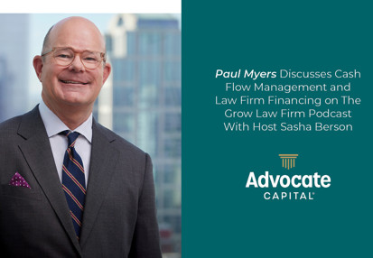 Paul Myers Discusses Law Firm Financing on The Grow Law Firm Podcast